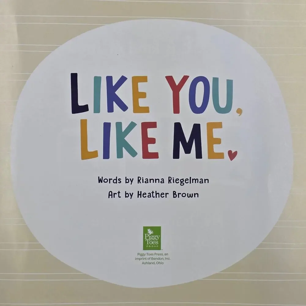 LIKE YOU, LIKE ME – RAMONA BINGHAM & HEATHER BROWN – PIGGY TOES PRESS – 2020